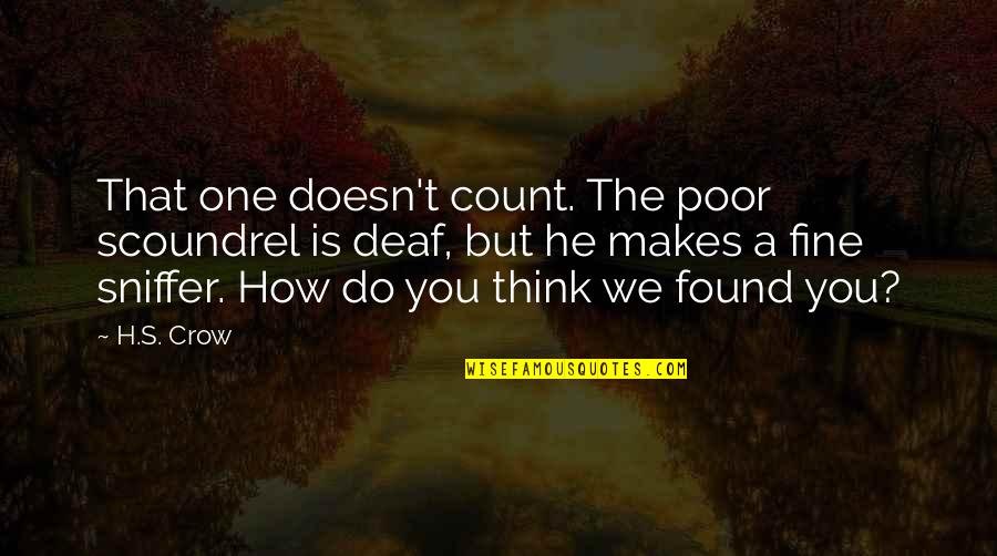 Isse Corvus Quotes By H.S. Crow: That one doesn't count. The poor scoundrel is