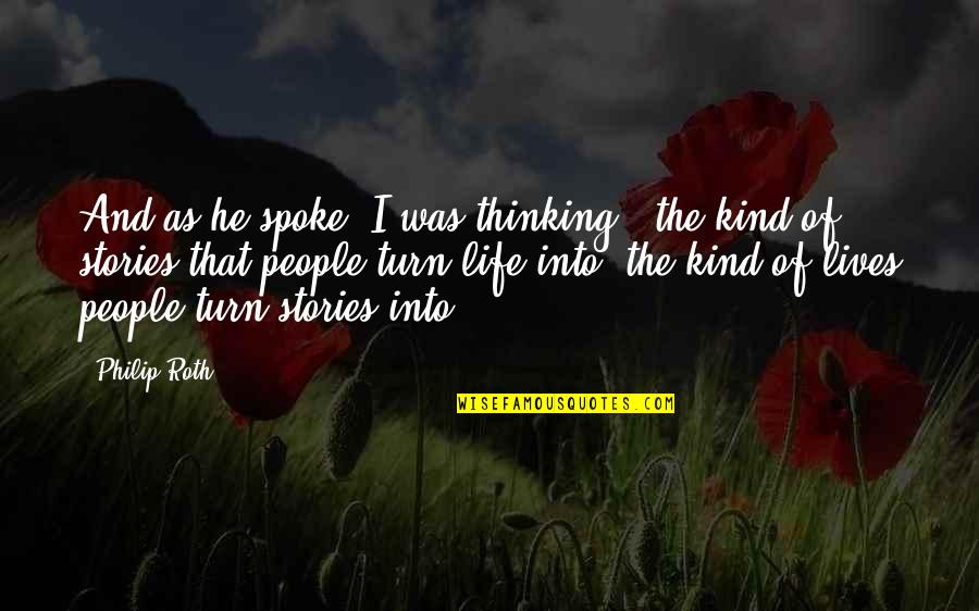 Issels Quotes By Philip Roth: And as he spoke, I was thinking, 'the Issels Quotes By Philip Roth: And as he spoke, I was thinking, 'the