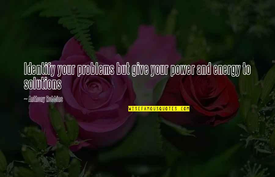 Isserlis Rachmaninoff Quotes By Anthony Robbins: Identify your problems but give your power and