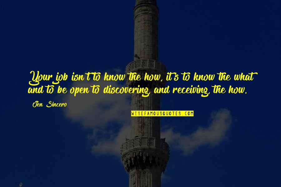 Issie's Quotes By Jen Sincero: Your job isn't to know the how, it's Issie's Quotes By Jen Sincero: Your job isn't to know the how, it's