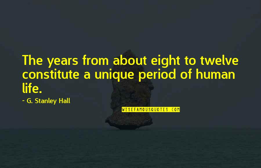 Issoufou A M Quotes By G. Stanley Hall: The years from about eight to twelve constitute