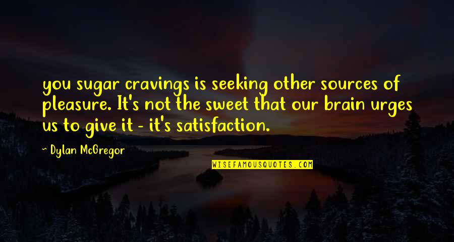 Issoufou Katambe Quotes By Dylan McGregor: you sugar cravings is seeking other sources of