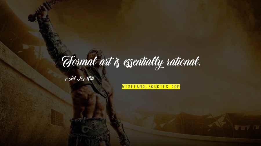 Issoufou Souleymane Quotes By Sol LeWitt: Formal art is essentially rational. Issoufou Souleymane Quotes By Sol LeWitt: Formal art is essentially rational.