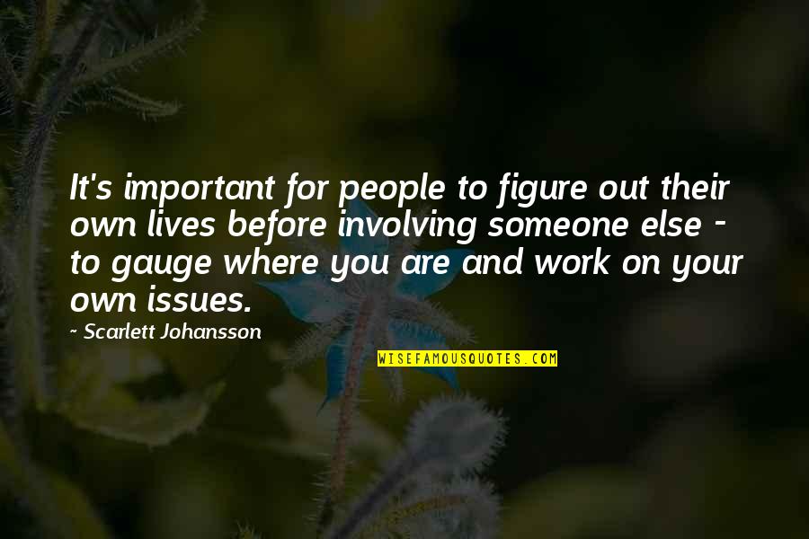 Issues At Work Quotes By Scarlett Johansson: It's important for people to figure out their