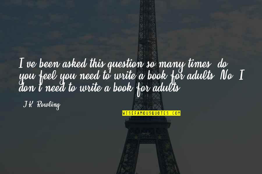 Istante Significato Quotes By J.K. Rowling: I've been asked this question so many times,