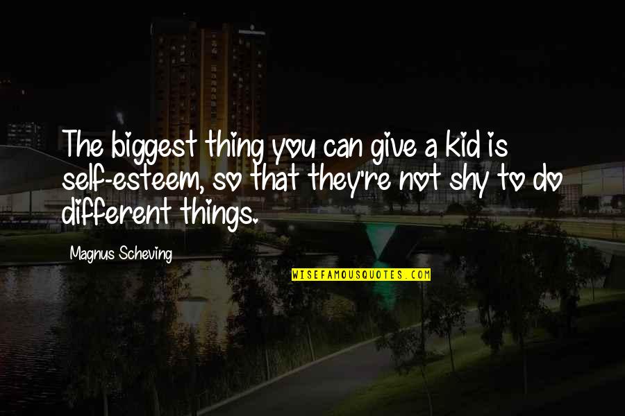 Istash Quotes By Magnus Scheving: The biggest thing you can give a kid Istash Quotes By Magnus Scheving: The biggest thing you can give a kid