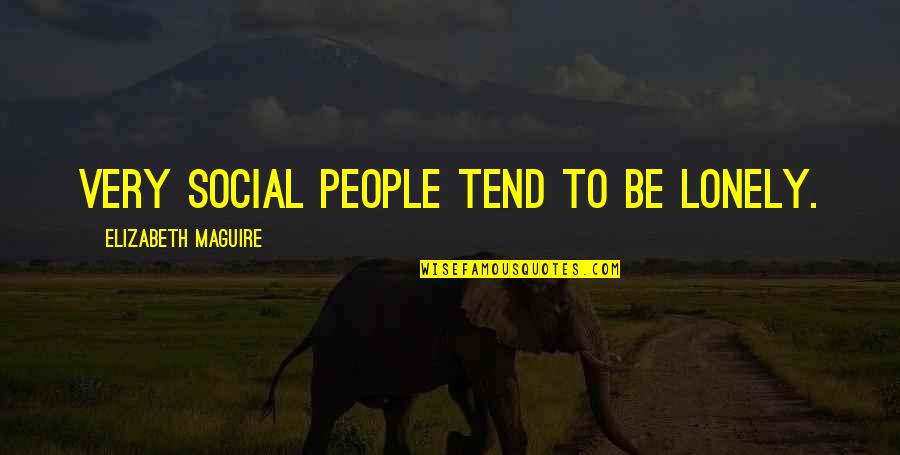 Istd Login Quotes By Elizabeth Maguire: Very social people tend to be lonely.