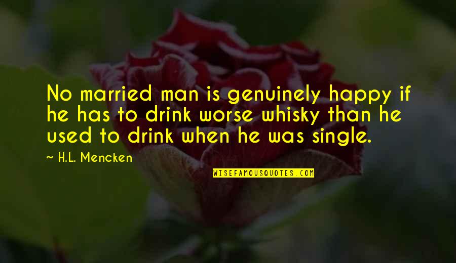 Istelle Quotes By H.L. Mencken: No married man is genuinely happy if he