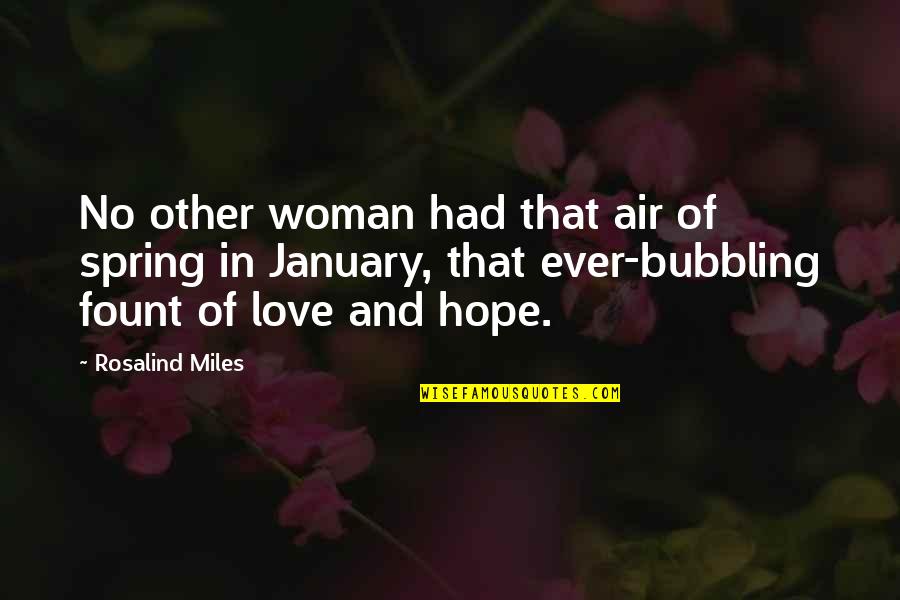 Istemeye Geldiler Quotes By Rosalind Miles: No other woman had that air of spring Istemeye Geldiler Quotes By Rosalind Miles: No other woman had that air of spring