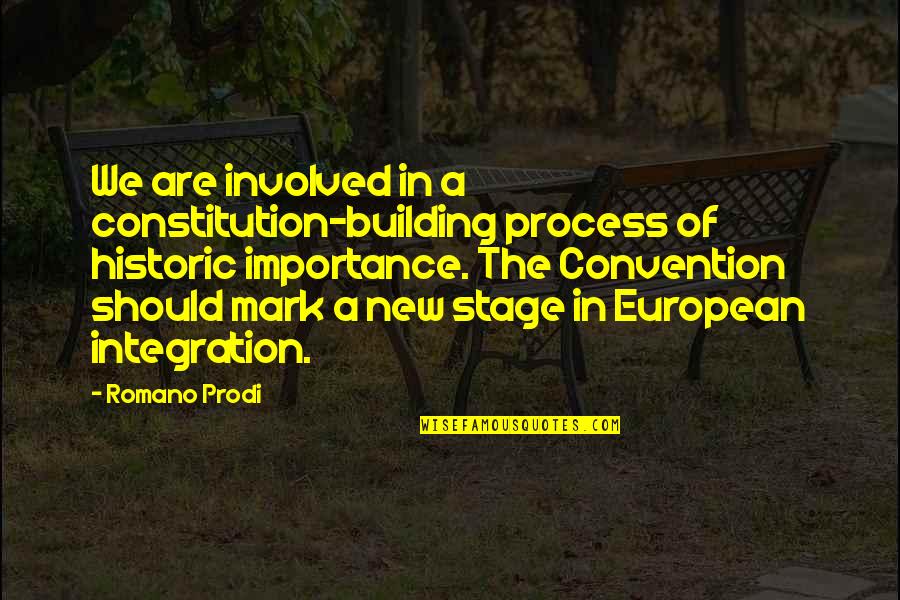 Isterdim Quotes By Romano Prodi: We are involved in a constitution-building process of Isterdim Quotes By Romano Prodi: We are involved in a constitution-building process of