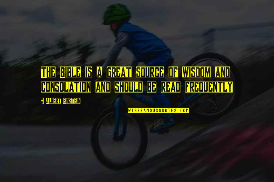 Isthmus Be My Lucky Day Quotes By Albert Einstein: The Bible is a great source of wisdom Isthmus Be My Lucky Day Quotes By Albert Einstein: The Bible is a great source of wisdom