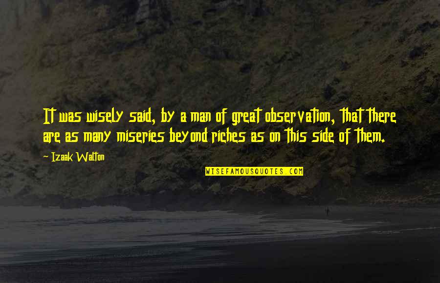 Istine I La I Quotes By Izaak Walton: It was wisely said, by a man of Istine I La I Quotes By Izaak Walton: It was wisely said, by a man of