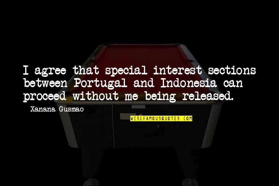 Istine I La I Quotes By Xanana Gusmao: I agree that special interest sections between Portugal