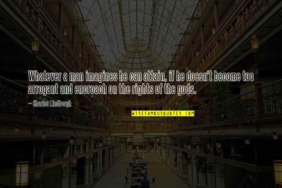 Istiqamat In Urdu Quotes By Charles Lindbergh: Whatever a man imagines he can attain, if Istiqamat In Urdu Quotes By Charles Lindbergh: Whatever a man imagines he can attain, if