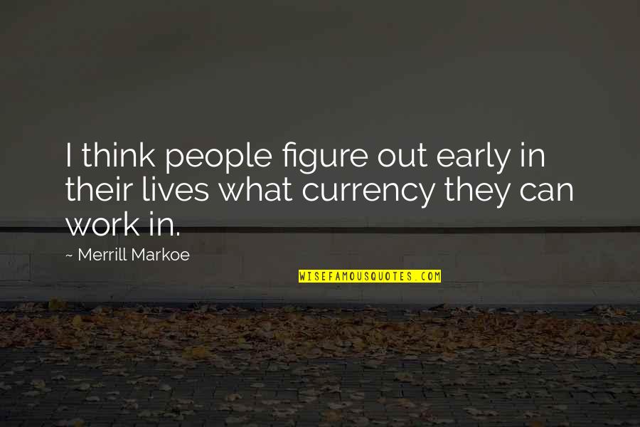 Istisna Dalam Quotes By Merrill Markoe: I think people figure out early in their