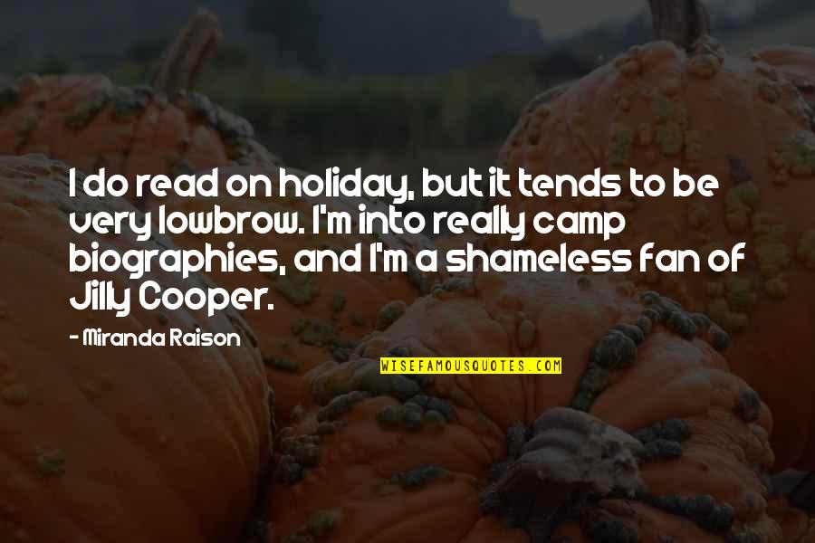 Istomjerna Quotes By Miranda Raison: I do read on holiday, but it tends
