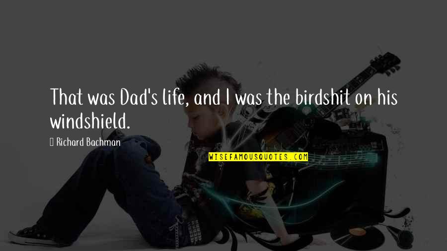 Istooks Motorsports Quotes By Richard Bachman: That was Dad's life, and I was the Istooks Motorsports Quotes By Richard Bachman: That was Dad's life, and I was the
