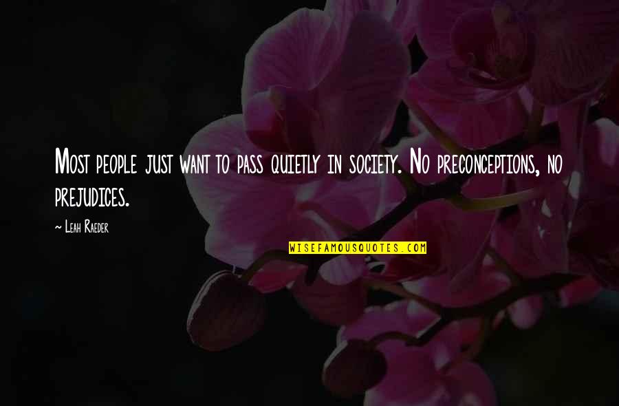 Istotne Nowogrodziec Quotes By Leah Raeder: Most people just want to pass quietly in