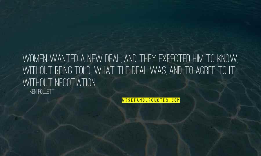 Istps Quotes By Ken Follett: Women wanted a new deal, and they expected Istps Quotes By Ken Follett: Women wanted a new deal, and they expected