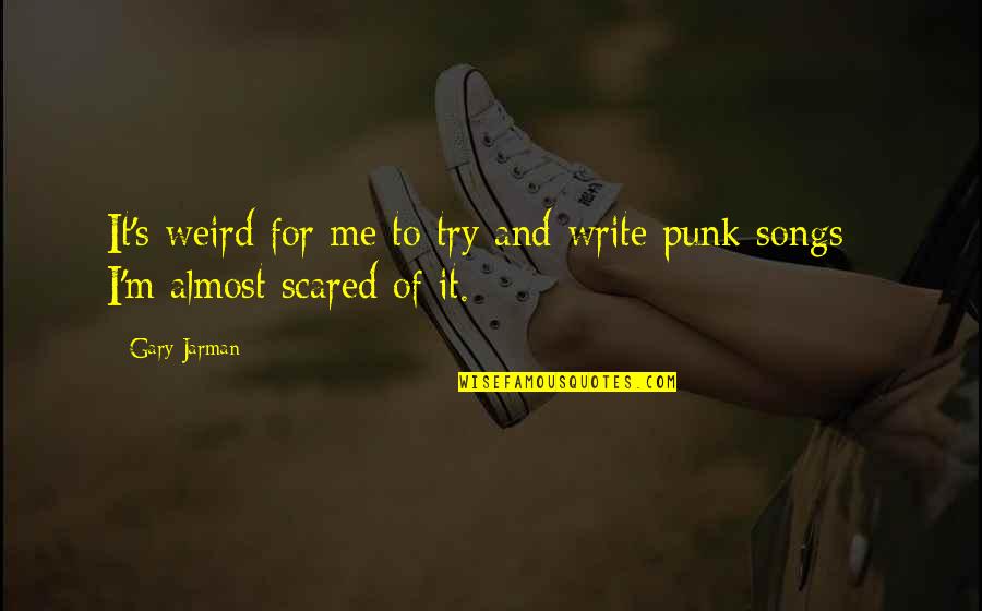 Istrate Micescu Quotes By Gary Jarman: It's weird for me to try and write