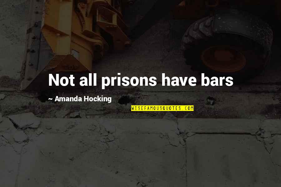 Istrate Shop Quotes By Amanda Hocking: Not all prisons have bars