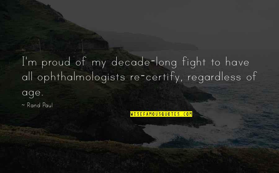 Istri Quotes By Rand Paul: I'm proud of my decade-long fight to have Istri Quotes By Rand Paul: I'm proud of my decade-long fight to have