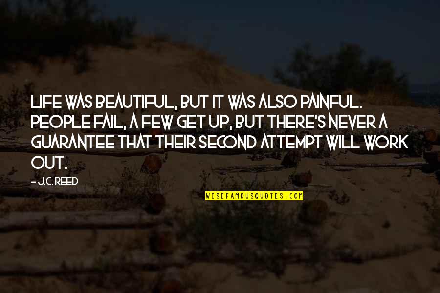 It A Beautiful Life Quotes By J.C. Reed: Life was beautiful, but it was also painful. It A Beautiful Life Quotes By J.C. Reed: Life was beautiful, but it was also painful.