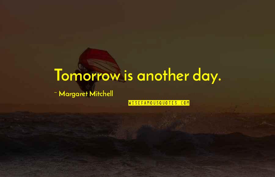 It A Disaster Movie Quotes By Margaret Mitchell: Tomorrow is another day. It A Disaster Movie Quotes By Margaret Mitchell: Tomorrow is another day.