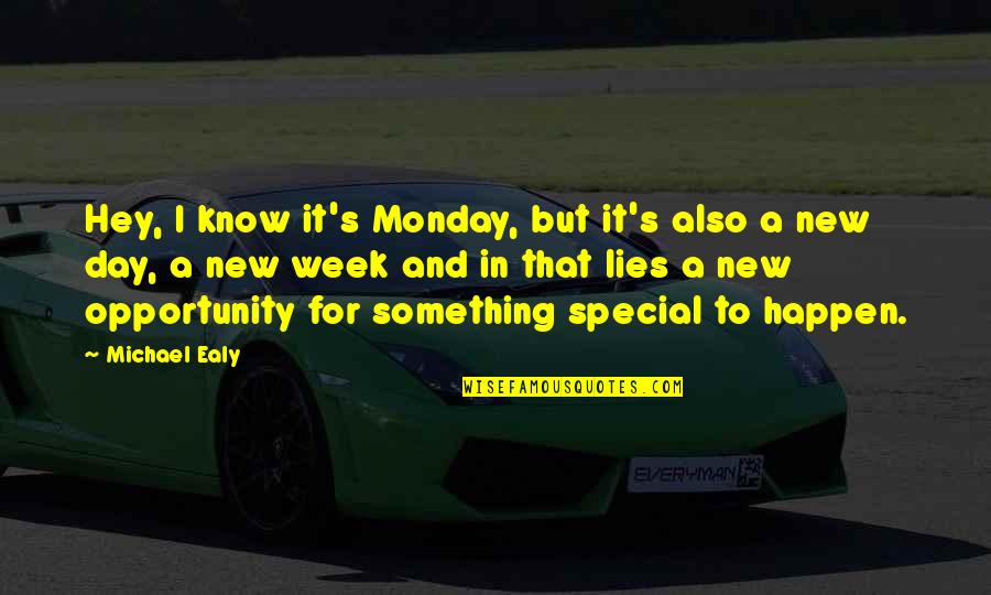 It A New Day Quotes By Michael Ealy: Hey, I know it's Monday, but it's also