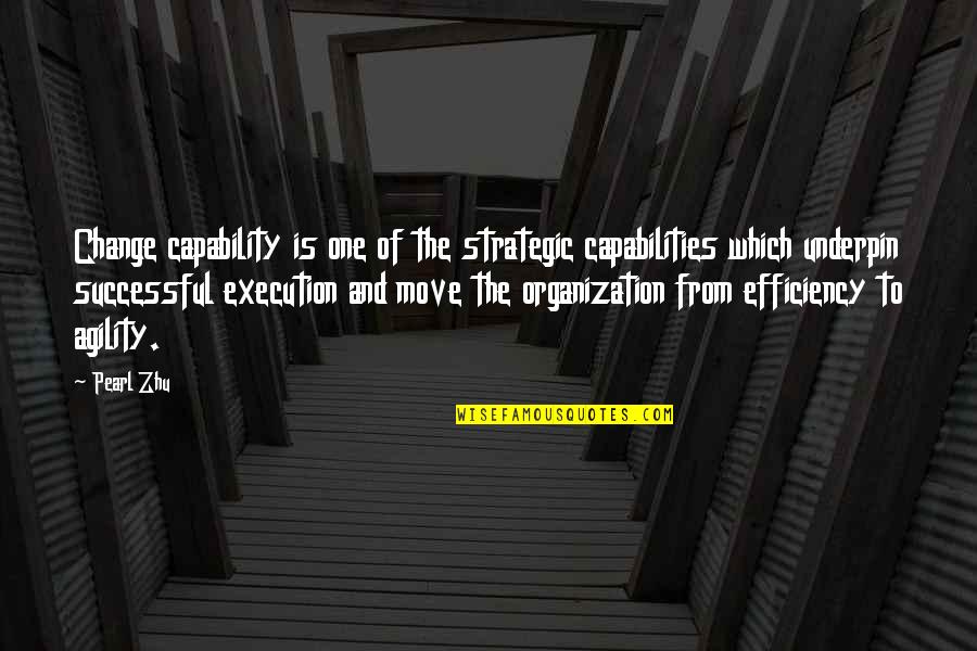 It Agility Quotes By Pearl Zhu: Change capability is one of the strategic capabilities