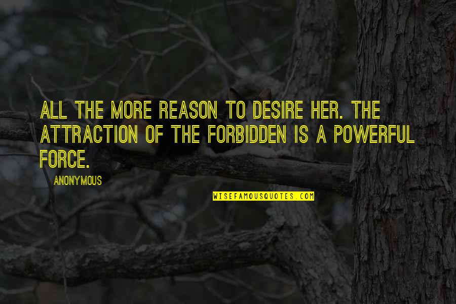 It Aint Over Till The Fat Lady Sings Quotes By Anonymous: All the more reason to desire her. The