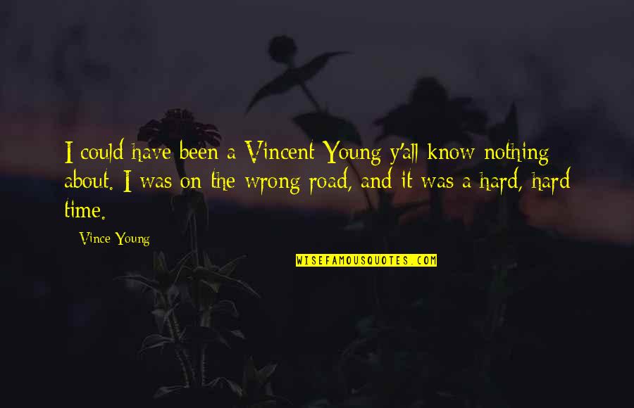 It All About Time Quotes By Vince Young: I could have been a Vincent Young y'all