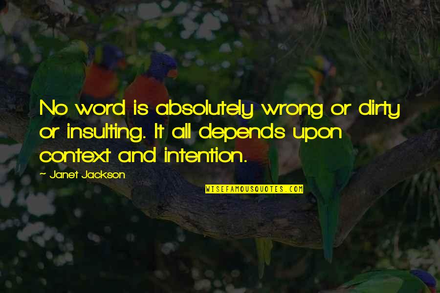 It All Depends Quotes By Janet Jackson: No word is absolutely wrong or dirty or