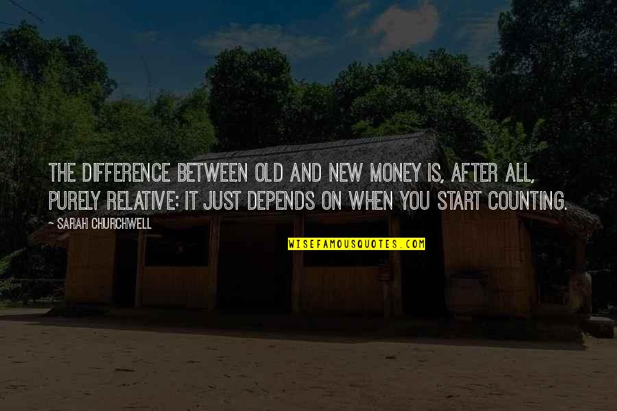 It All Depends Quotes By Sarah Churchwell: The difference between old and new money is,