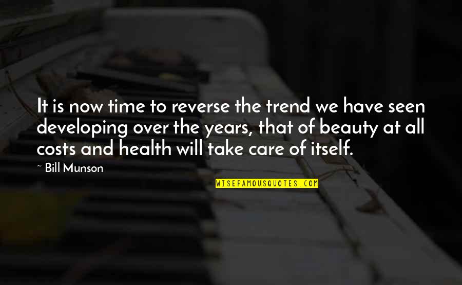 It All Over Quotes By Bill Munson: It is now time to reverse the trend