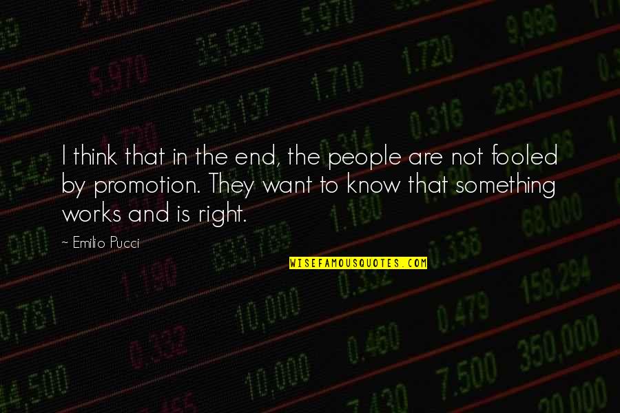 It All Works Out In The End Quotes By Emilio Pucci: I think that in the end, the people It All Works Out In The End Quotes By Emilio Pucci: I think that in the end, the people