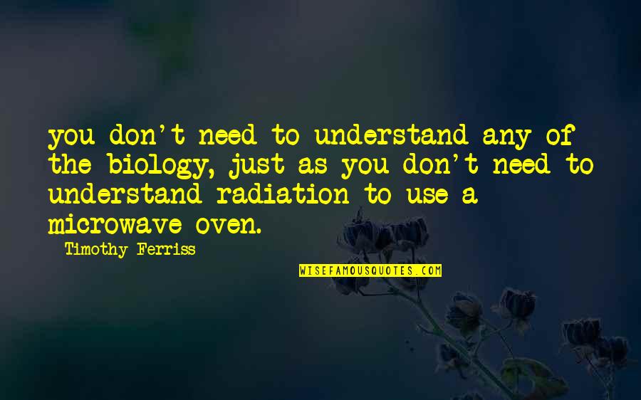 It Almost Being Friday Quotes By Timothy Ferriss: you don't need to understand any of the