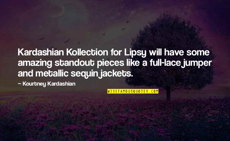 It Being Worth It In The End Quotes By Kourtney Kardashian: Kardashian Kollection for Lipsy will have some amazing