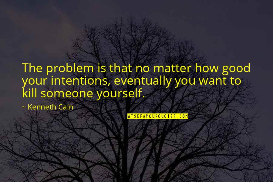 It Doesn't Even Matter Anymore Quotes By Kenneth Cain: The problem is that no matter how good It Doesn't Even Matter Anymore Quotes By Kenneth Cain: The problem is that no matter how good