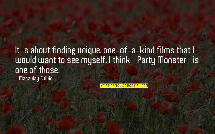 It From Bit Theory Quotes By Macaulay Culkin: It's about finding unique, one-of-a-kind films that I It From Bit Theory Quotes By Macaulay Culkin: It's about finding unique, one-of-a-kind films that I