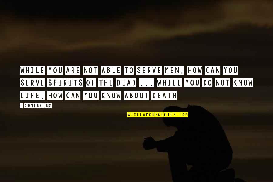 It Funny How Love Quotes By Confucius: While you are not able to serve men,