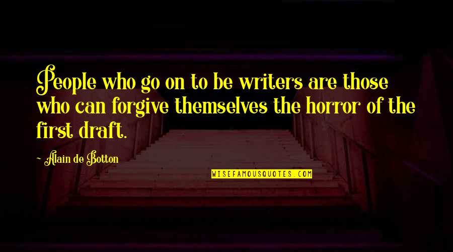 It Gets Lonely Quotes By Alain De Botton: People who go on to be writers are