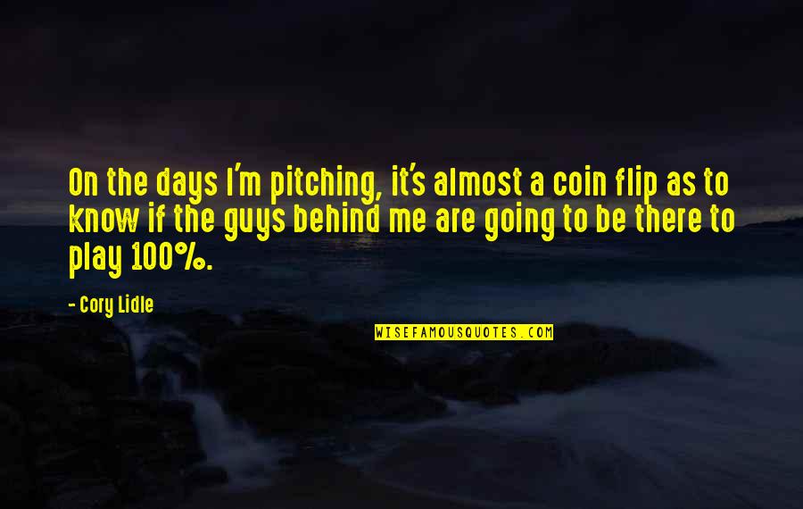 It Guys Quotes By Cory Lidle: On the days I'm pitching, it's almost a