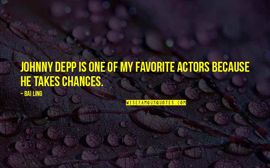 It Had To Be You Movie Quote Quotes By Bai Ling: Johnny Depp is one of my favorite actors