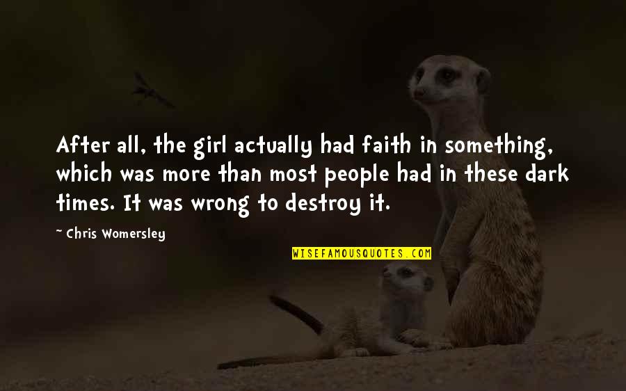 It Happened On 5th Avenue Quotes By Chris Womersley: After all, the girl actually had faith in