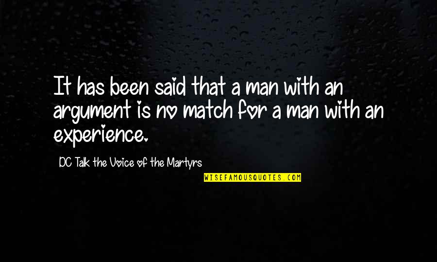 It Has Been Said Quotes By DC Talk The Voice Of The Martyrs: It has been said that a man with