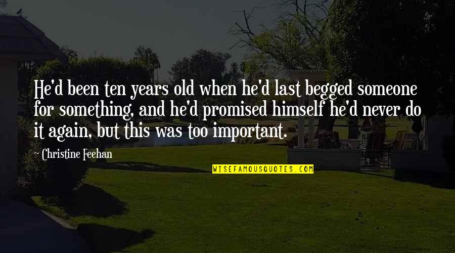 It Hurts When Love Quotes By Christine Feehan: He'd been ten years old when he'd last
