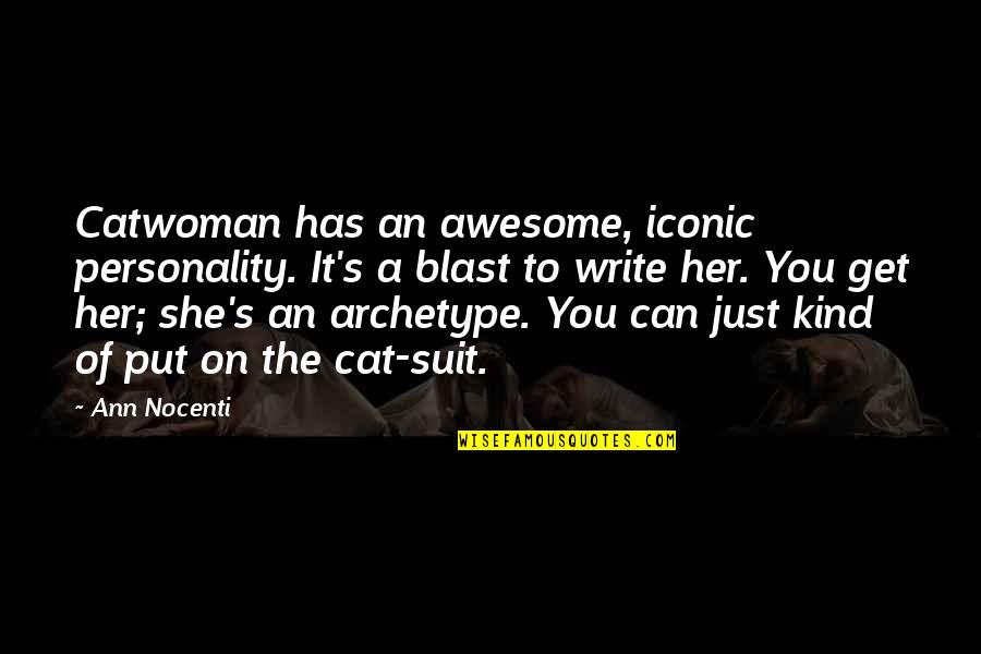 It Iconic Quotes By Ann Nocenti: Catwoman has an awesome, iconic personality. It's a