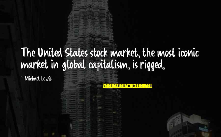 It Iconic Quotes By Michael Lewis: The United States stock market, the most iconic