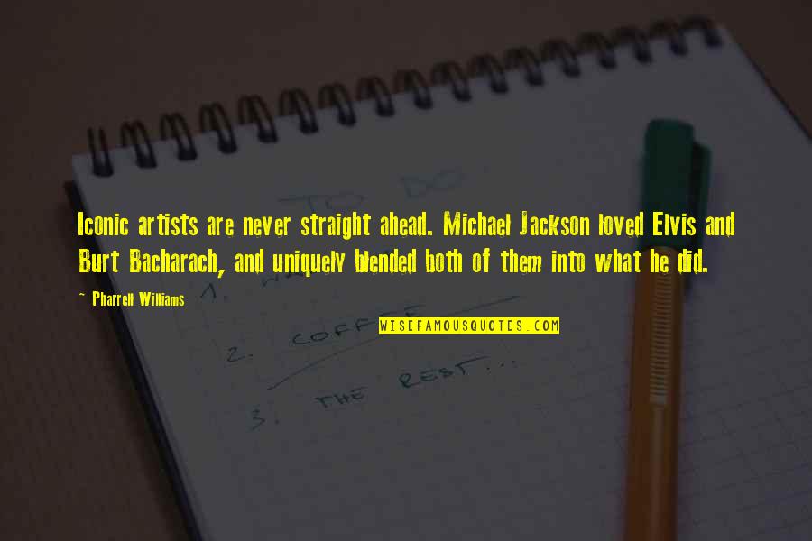 It Iconic Quotes By Pharrell Williams: Iconic artists are never straight ahead. Michael Jackson